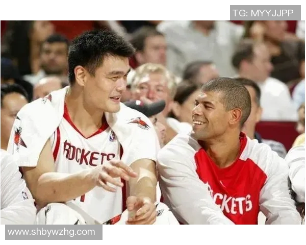 巴蒂尔与姚明的篮球传奇对决与友谊的深厚故事 巴蒂尔与姚明的篮球传奇对决与友谊的深厚故事